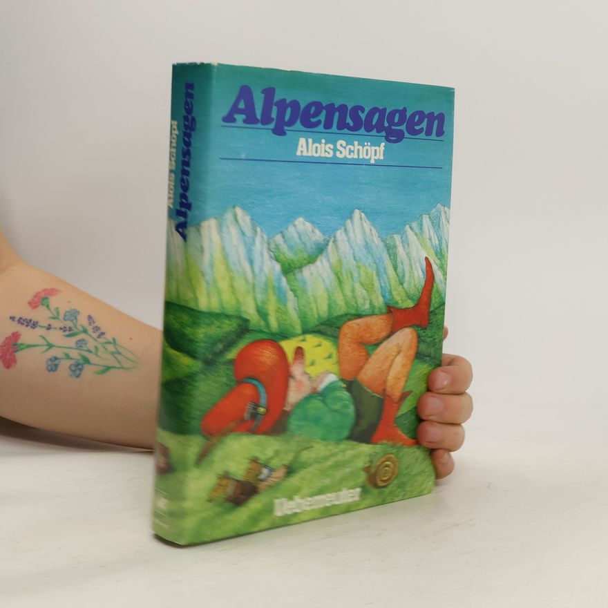 Alois Schöpf Alpensagen