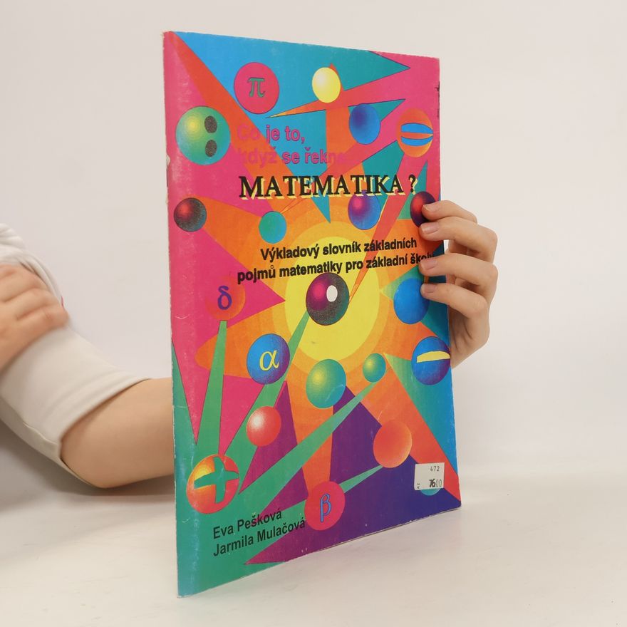 Jarmila Mulačová Co je to, když se řekne matematika?