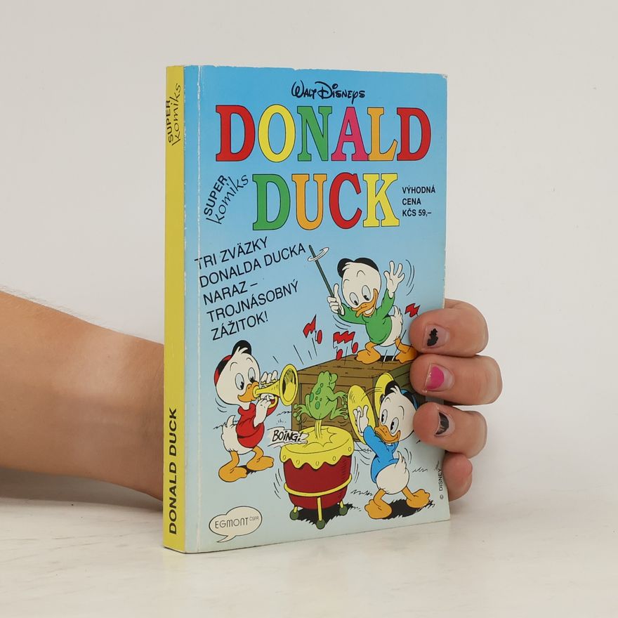 Walt Disney Donald Duck : super komiks : tri zväzky Donalda Ducka naraz - trojnásobný zážitok!