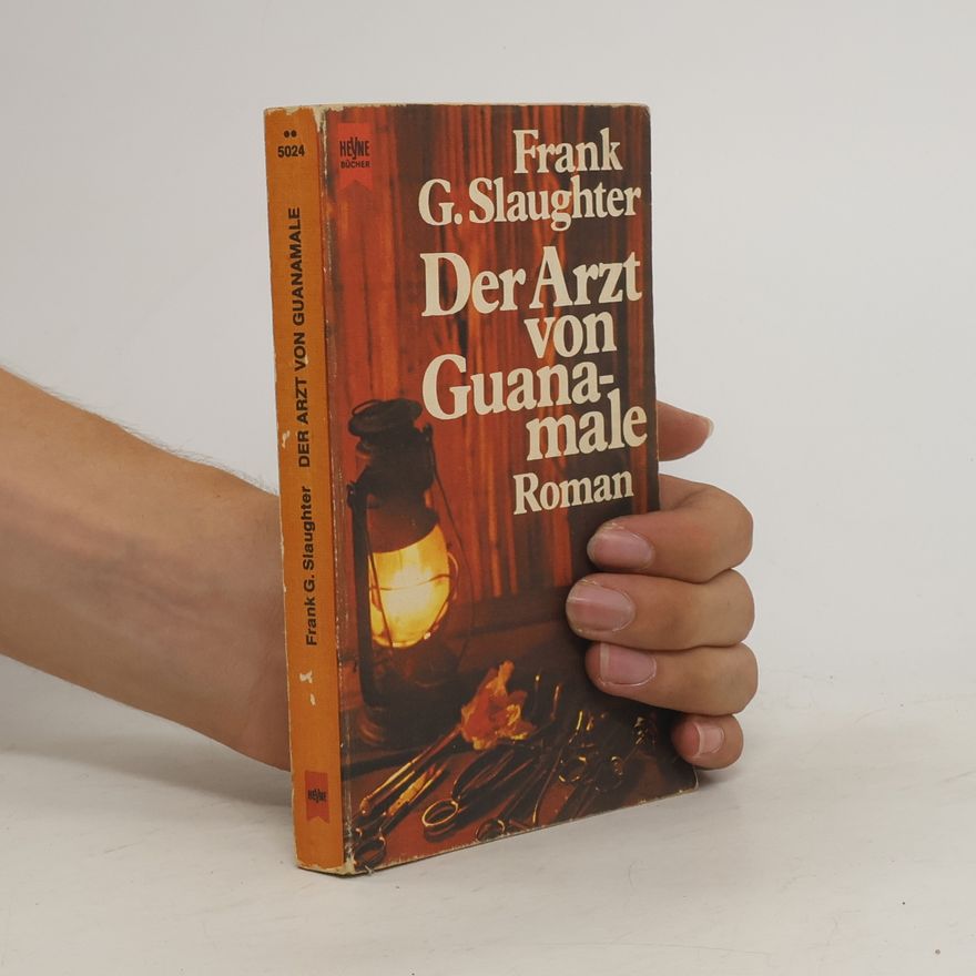 Frank Gill Slaughter Der Arzt von Guanamale