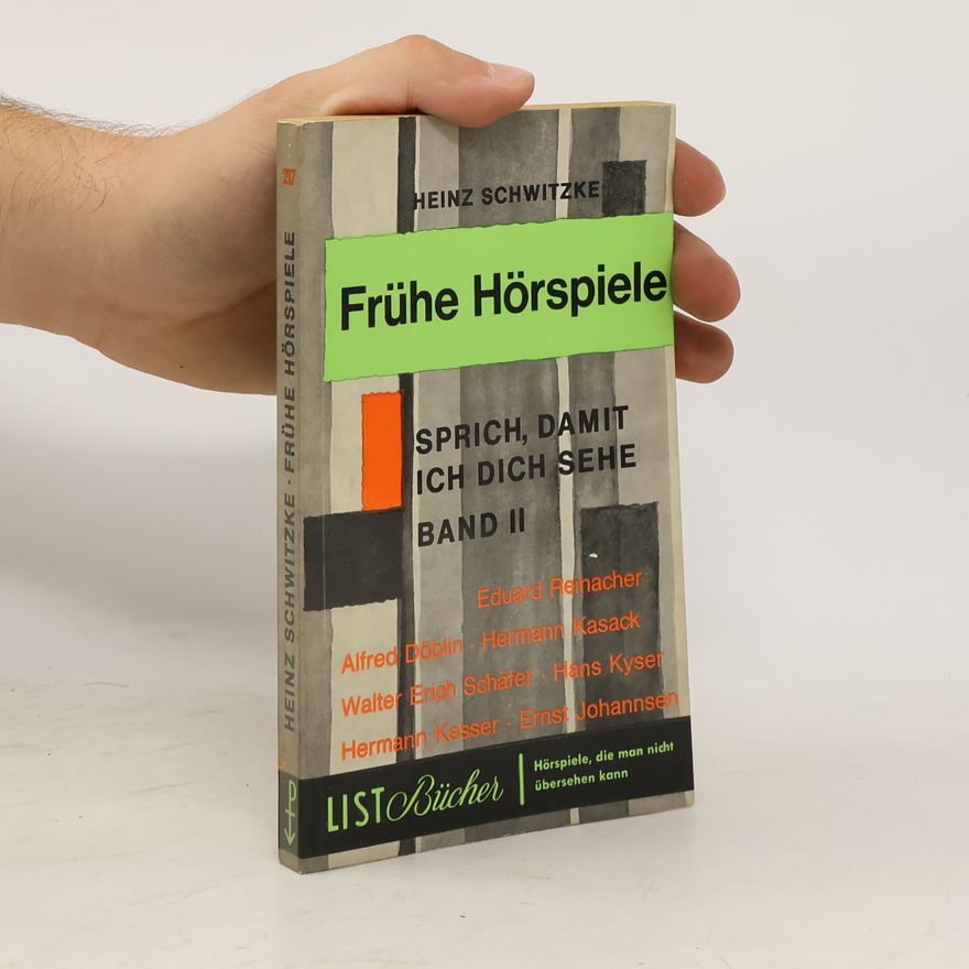 Heinz Schwitzke Frühe Hörspiele. Sprich, damit ich dich sehe Band 2