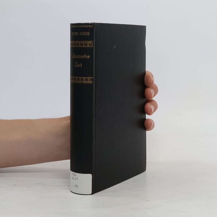 Frank Thiess Vulkanische Zeit
