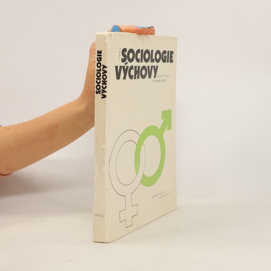 Karel Galla Sociologie výchovy : její vývoj a problémy : celost. vysokošk. učebnice pro filozof. fakulty