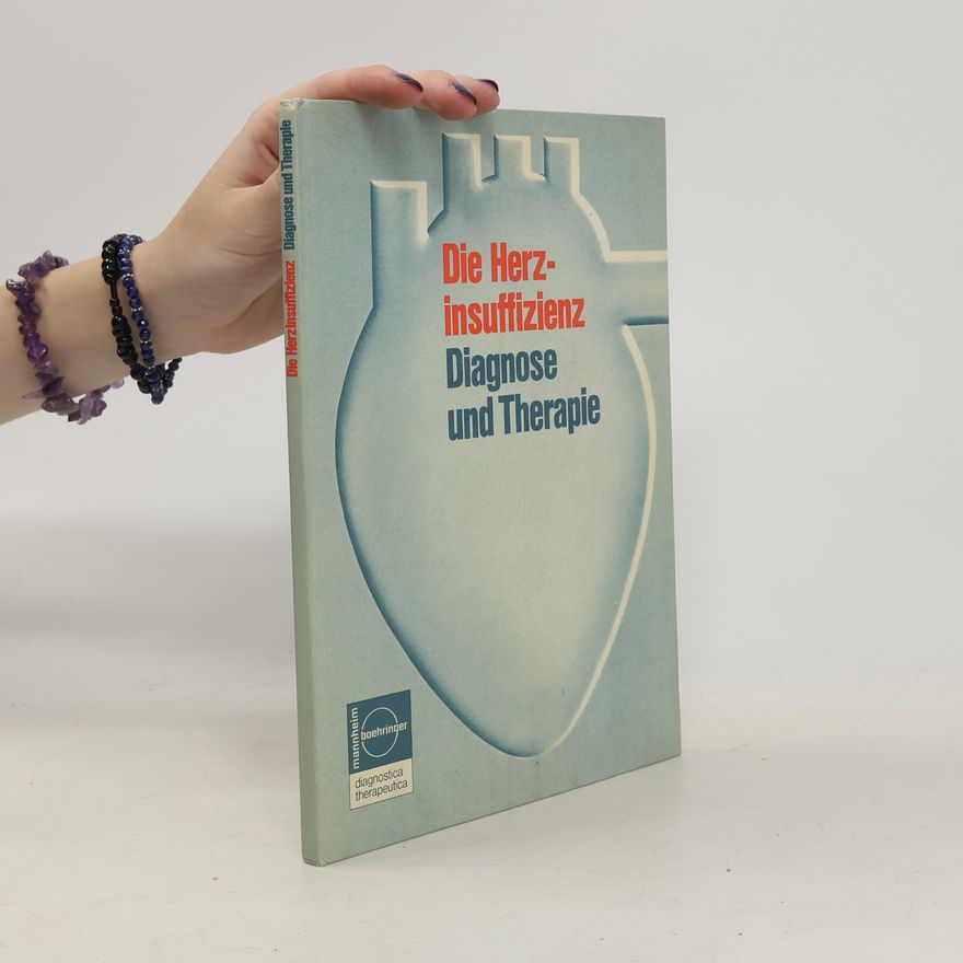 Autorenkollektiv Die Herzinsuffizienz. Diagnose und Therapie