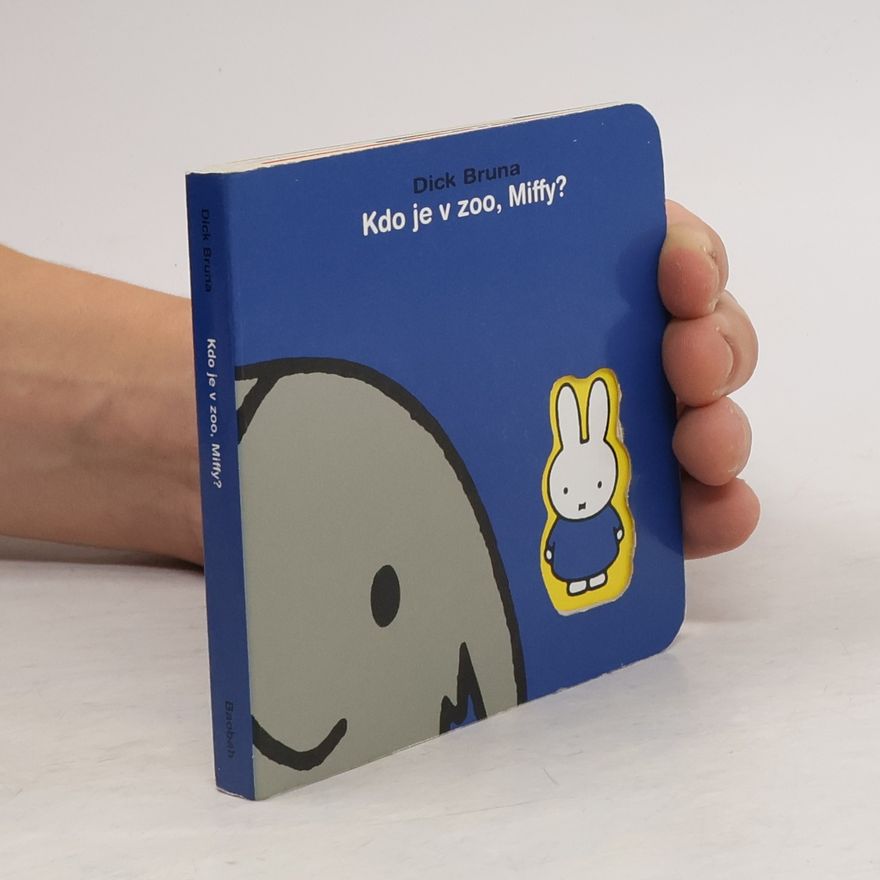 Dick Bruna Kdo je v zoo, Miffy?