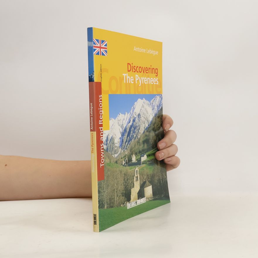 Antoine Lebégue Discovering the Pyrenees
