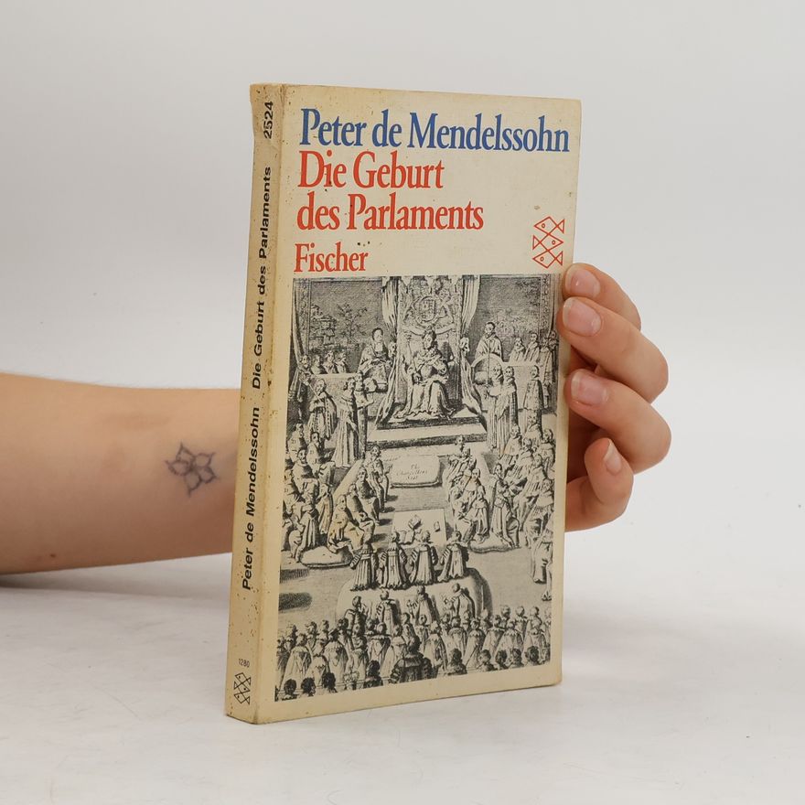 Peter de Mendelssohn Die Geburt des Parlaments