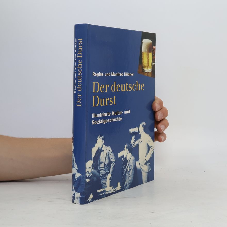 Regina und Manfred Hübner Der deutsche Durst