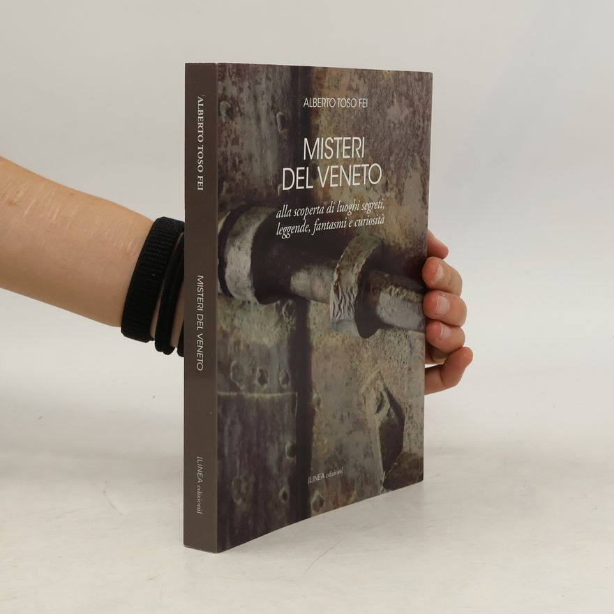 Alberto Toso Fei Misteri del Veneto