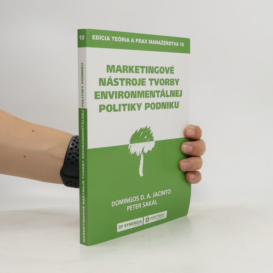 Domingos D. A. Jacinto Marketingové nástroje tvorby environmentálnej politiky podniku