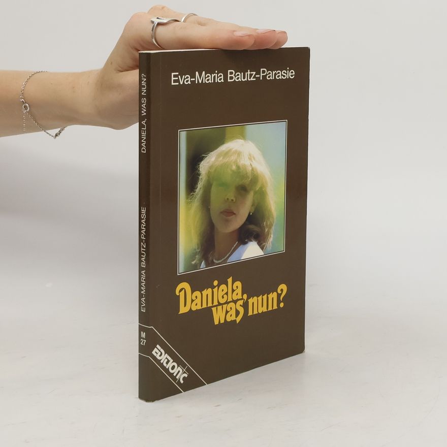Eva-Maria Bautz-Parasie Daniela, was nun?