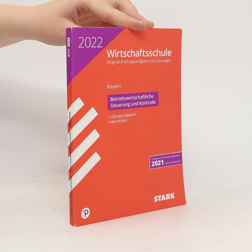 Autorenkollektiv STARK Original-Prüfungen Wirtschaftsschule 2022 - Betriebswirtschaftliche Steuerung und Kontrolle - Bayern
