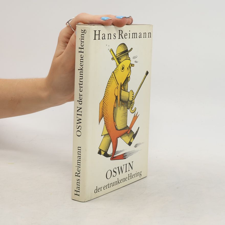 Hans Reimann Oswin, der ertrunkene Hering
