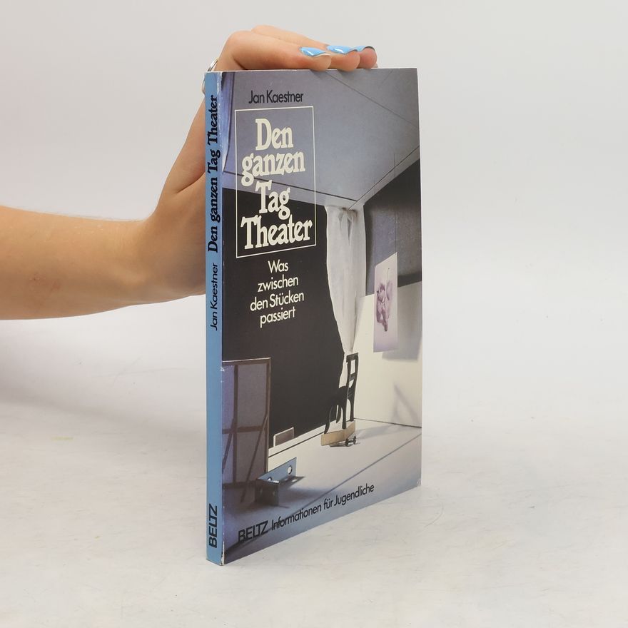 Jan Kaestner Den ganzen Tag Theater