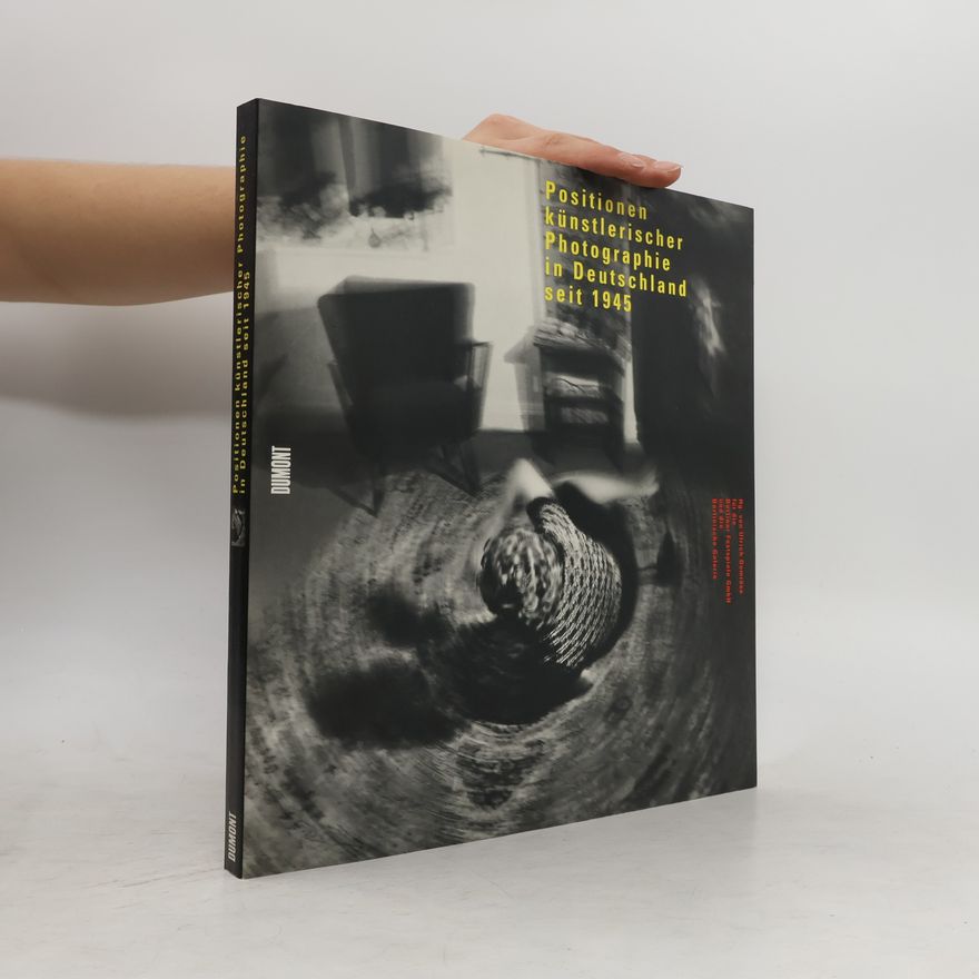 Ulrich Domröse Positionen künstlerischer Photographie in Deutschland seit 1945