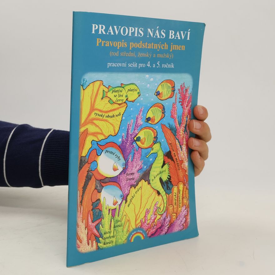 Alena Baisová Pravopis nás baví : pravopis podstatných jmen : pracovní sešit pro 4. a 5. ročník