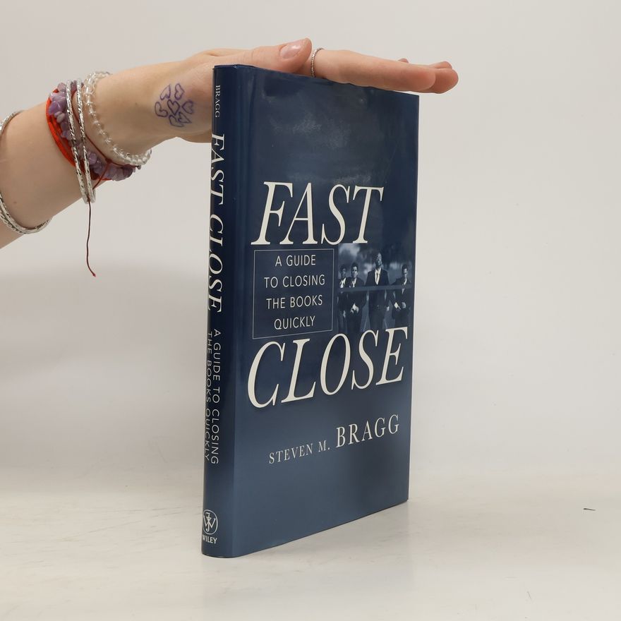 Steven M. Bragg Fast Close