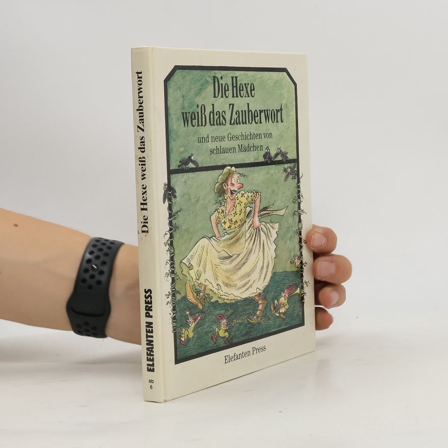 Ursula Pleschkowa Die Hexe weiss das Zauberwort und neue Geschichten von schlauen Mädchen