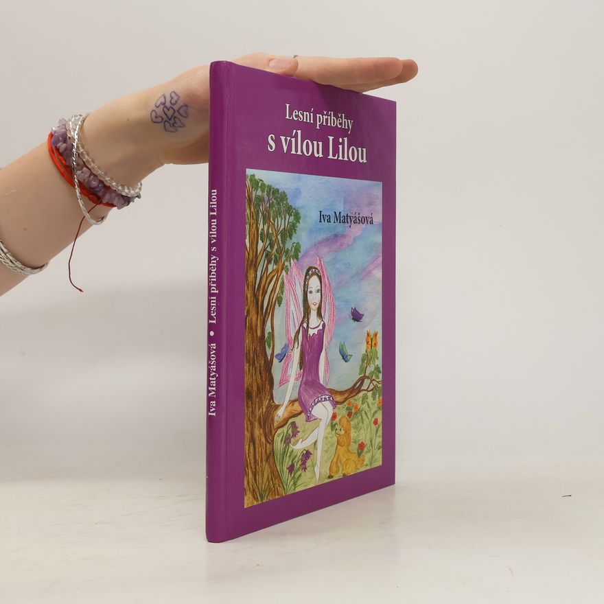 Iva Matyášová Lesní příběhy s vílou Lilou