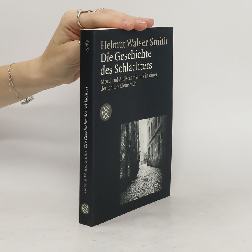 Helmut Walser Smith Die Geschichte des Schlachters