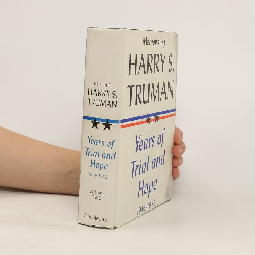 Harry S Truman Years of Trial and Hope