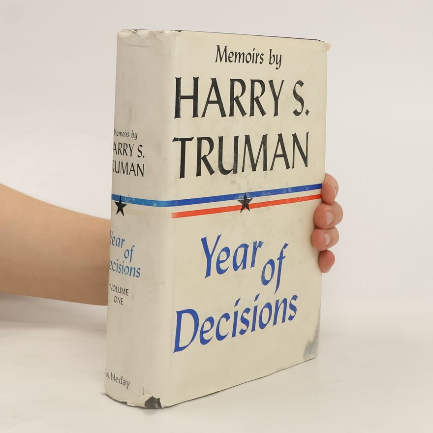 Harry S Truman Year of Decisions