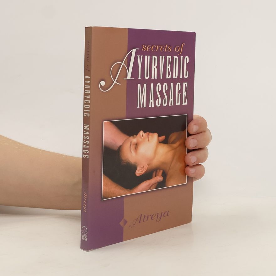 Atreya Secrets of Ayurvedic Massage