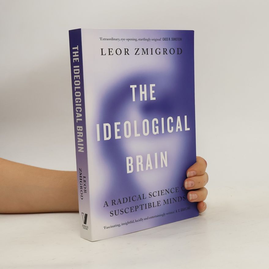 Leor Zmigrod The Ideological Brain