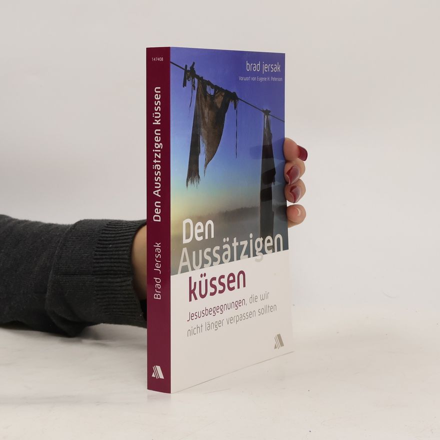 Brad Jersak Den Aussätzigen küssen