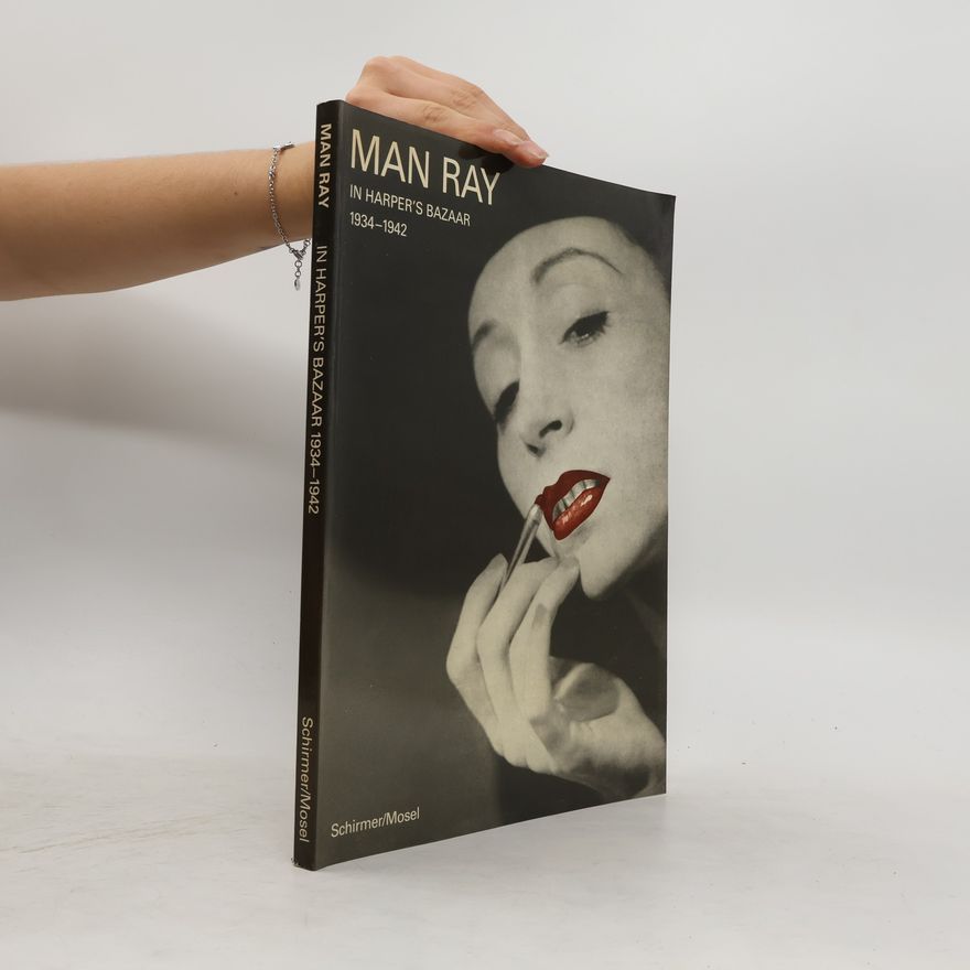 Man Ray Man Ray in Harper's Bazaar 1934 - 1942