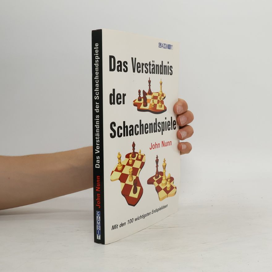 John Nunn Das Verständnis der Schachendspiele