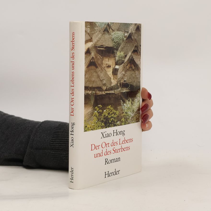 Xiao Hong Der Ort des Lebens und des Sterbens