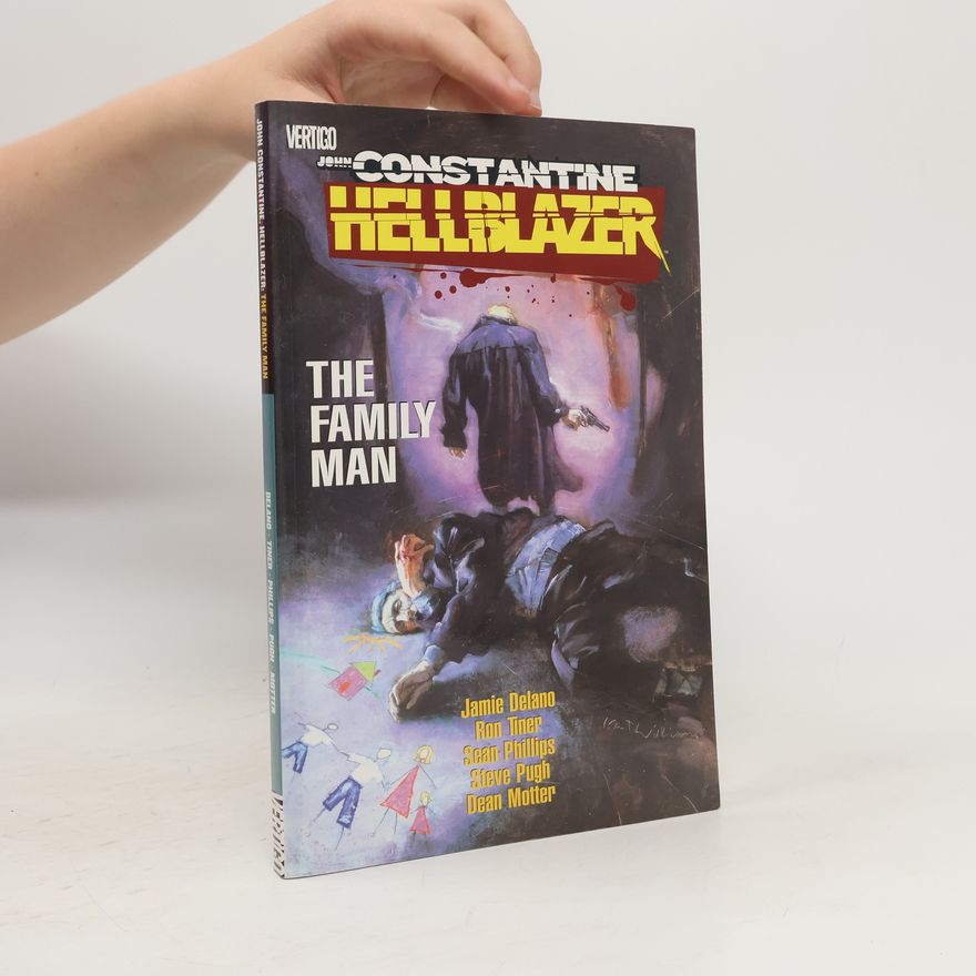 Jamie Delano John Constantine, Hellblazer. The Family Man
