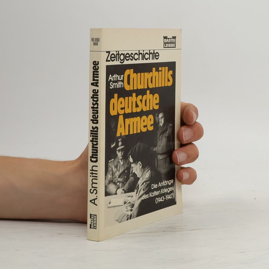 Arthur Lee Smith Churchills deutsche Armee