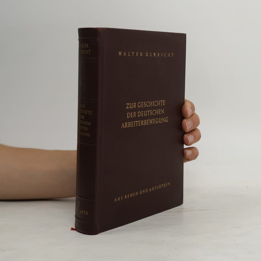 Walter Ulbricht Geschichte der deutschen Arbeiterbewegung I. 1918-1933