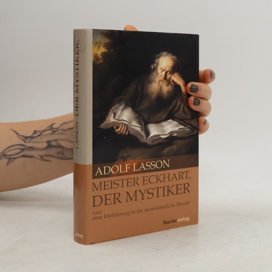 Adolf Lasson Meister Eckhart, der Mystiker