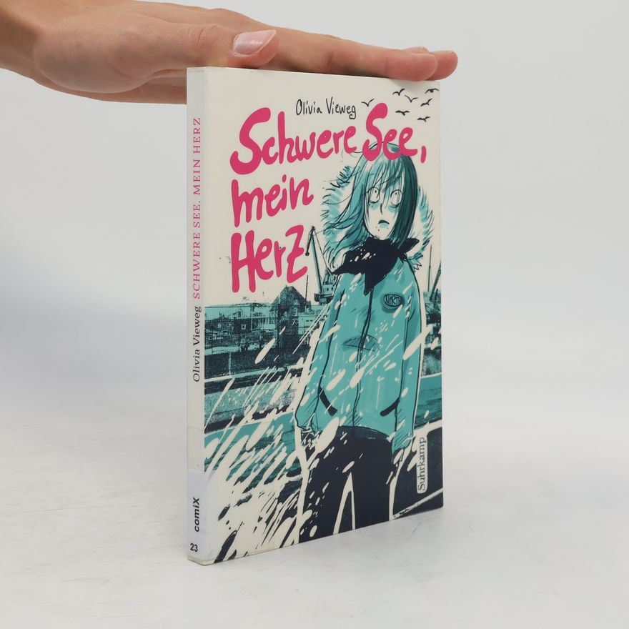Olivia Vieweg Schwere See, mein Herz