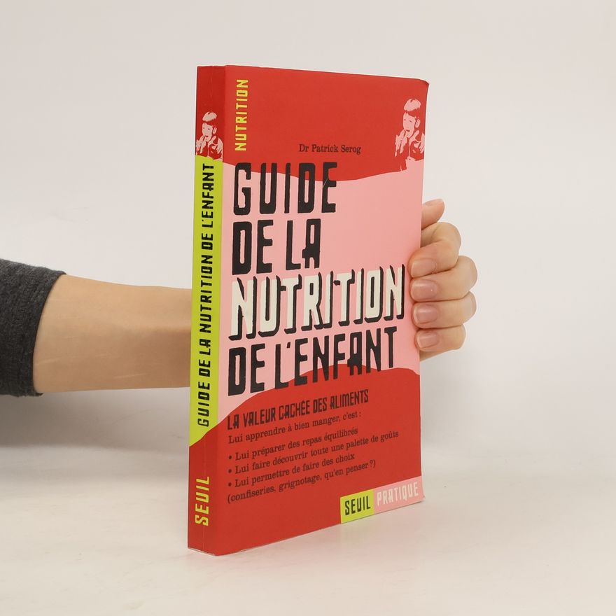 Dr Patrick Serog Guide de la nutrition de l'enfant