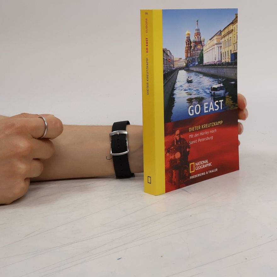 Dieter Kreutzkamp Go East. Mit der Harley nach Sankt Petersburg