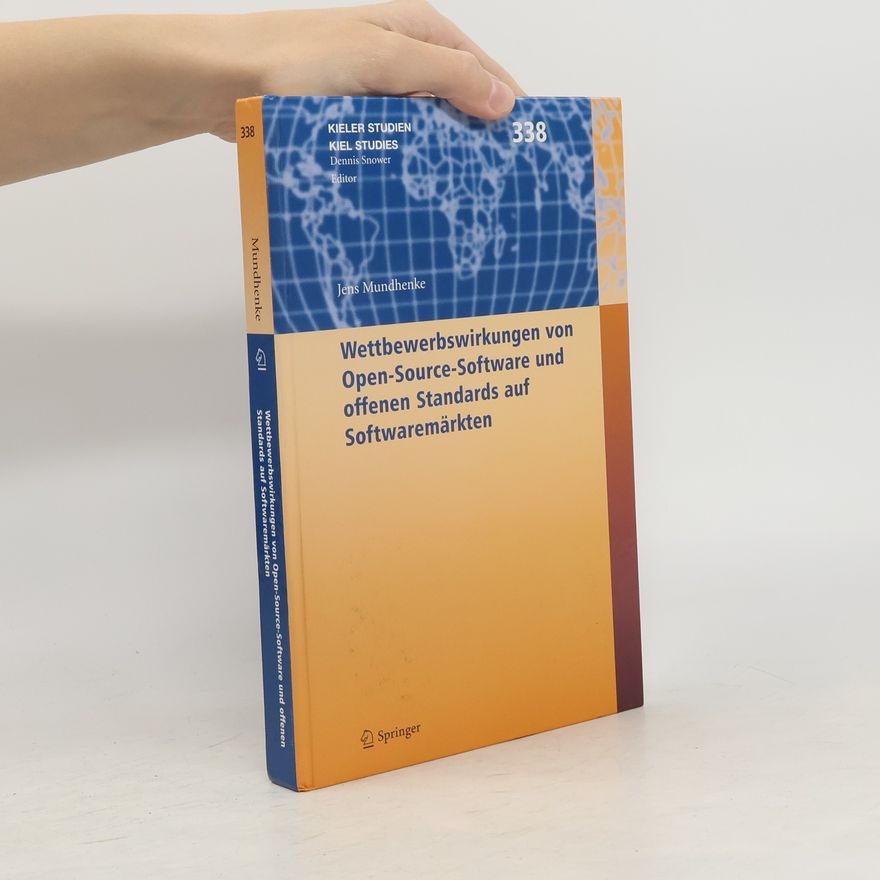 Jens Mundhenke Wettbewerbswirkungen von Open-source-Software und offenen Standards auf Softwaremärkten