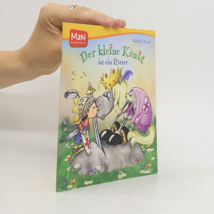 Hedwig Munck Der Kleine König ist ein Ritter
