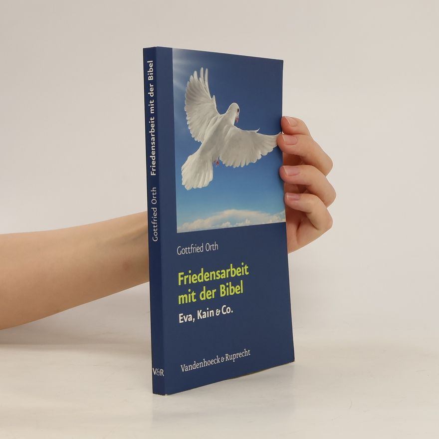 Gottfried Orth Friedensarbeit mit der Bibel