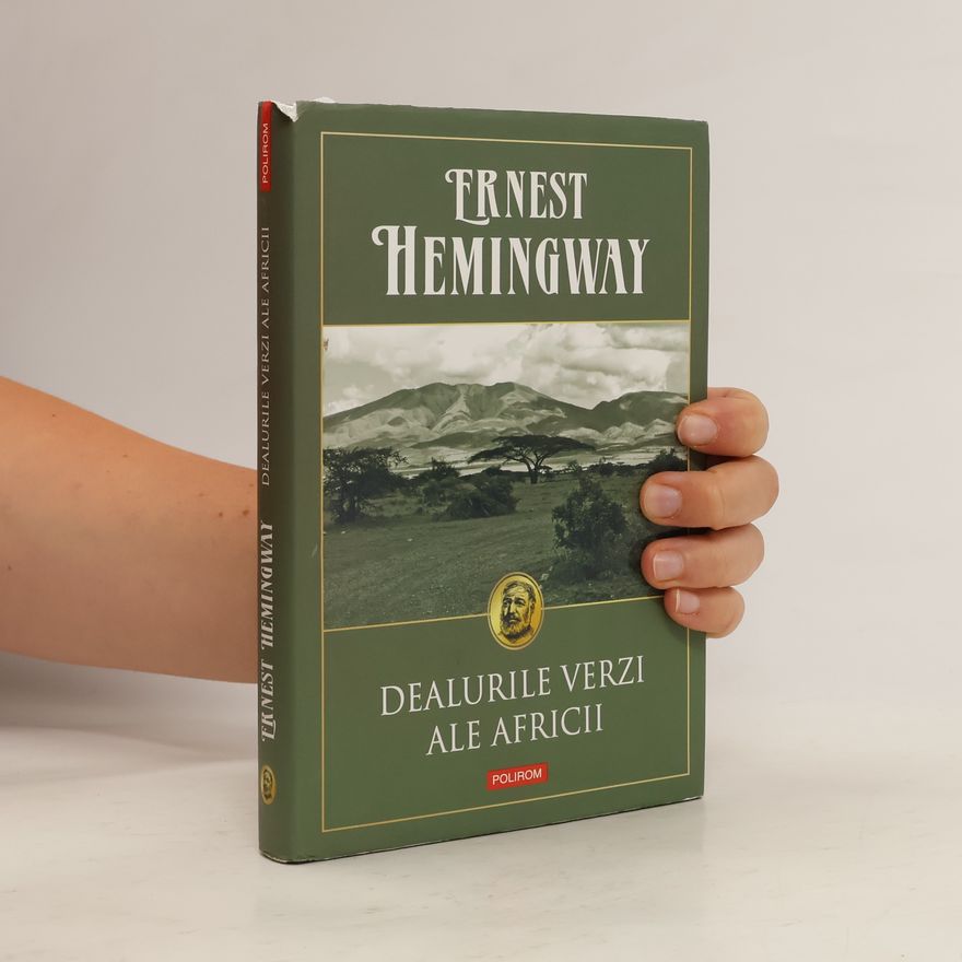 Ernest Hemingway Dealurile verzi ale Africii