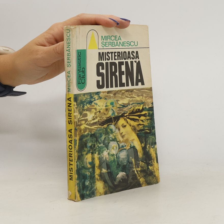 Mircea Șerbănescu Misterioasa sirenă