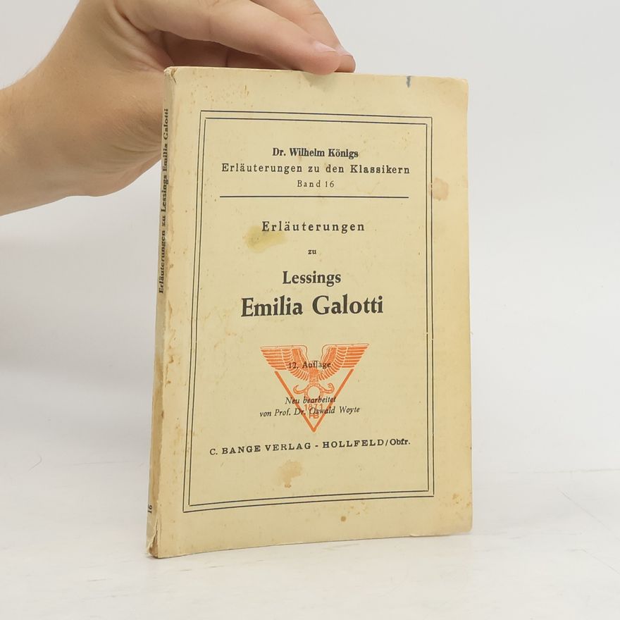 Wilhelm Königs Erläuterungen Lessings Emilia Galotti