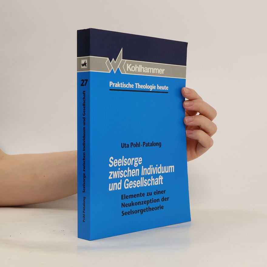 Uta Pohl-Patalong Seelsorge zwischen Individuum und Gesellschaft