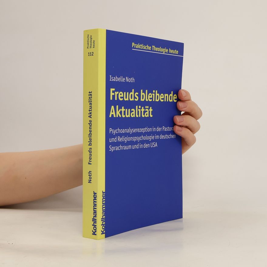 Isabelle Noth Freuds bleibende Aktualität