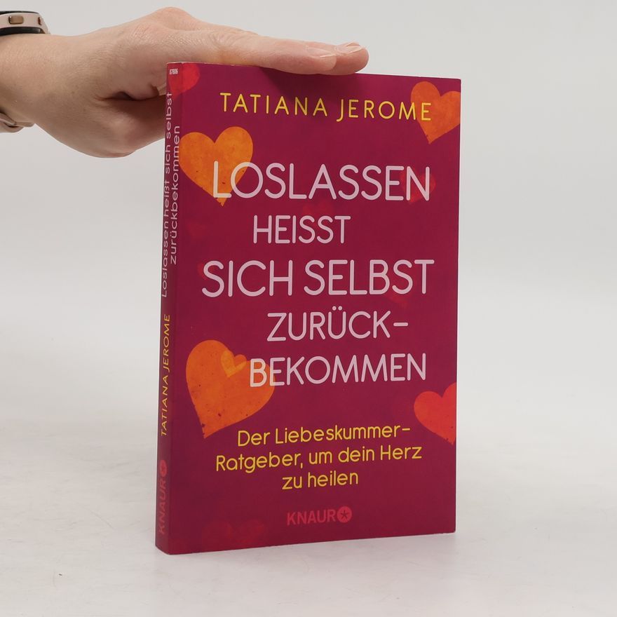 Tatiana Jerome Loslassen heisst sich selbst zurückbekommen