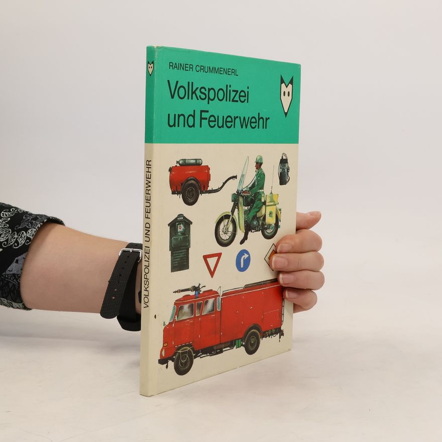 Rainer Crummenerl Volkspolizei und Feuerwehr