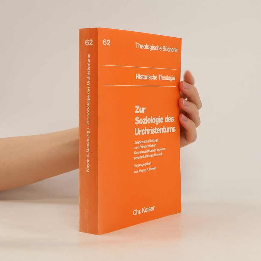 Wayne A. Meeks Zur Soziologie des Urchristentums